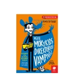 Knyga Musu mokyklos direktorius vampyras (Leidykla Debesu ganyklos)