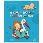Knyga Is kur atsiranda vaikai (Leidykla Debesu ganyklos)