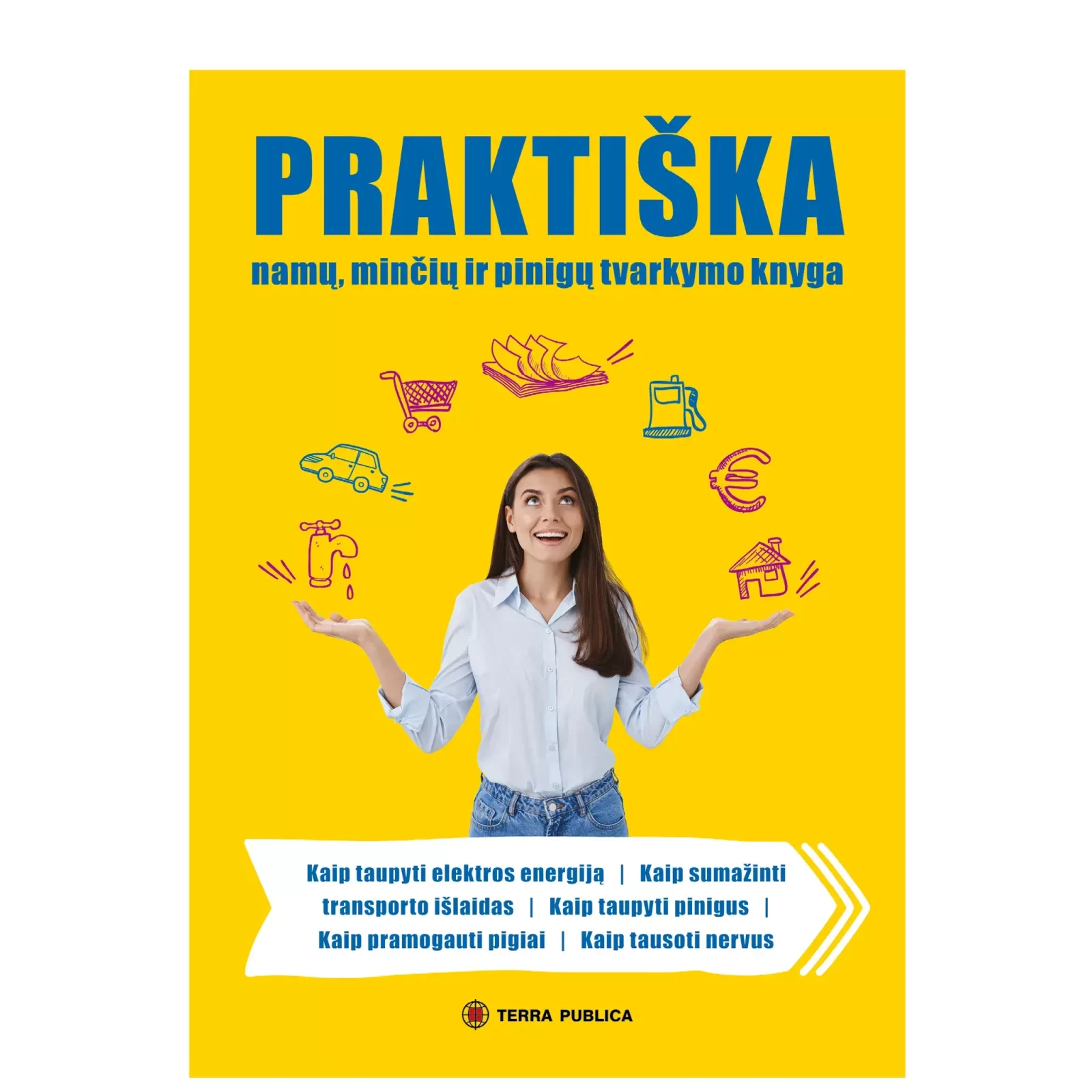 Praktiška namų, minčių ir pinigų tvarkymo knyga