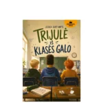 Knyga Trijule is klases galo (Leidykla Debesu ganyklos)